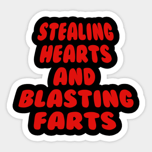 Stealing Hearts & Blasting Farts Sticker